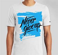 Image result for Nike Never Give Up Shirt