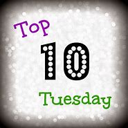 Image result for Top Ten Tuesdays