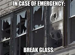 Image result for Glass Break Meme