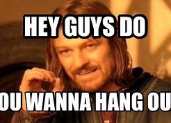 Image result for Go Hang Meme