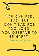 Image result for Don't Be Sad Quotes