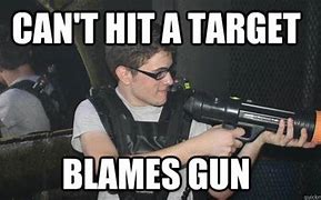 Image result for Bad Target Shooting Meme