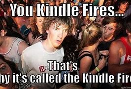 Image result for Kindle Fire with Meme On It