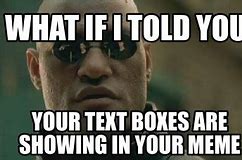 Image result for Text Box Meme