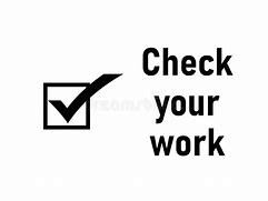 Image result for Check Your Work Order Sign