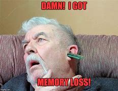 Image result for Memory Loss Meme