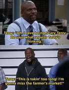 Image result for Brooklyn 99 Terry Memes