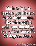 Image result for Funny Math Sayings