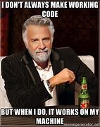 Image result for Code Works in My Machine but Client Macine Docker Meme