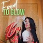 Image result for Glow Up in Food