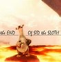 Image result for Sid the Sloth Quotes
