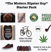 Image result for Pretentious Hipster Starter Pack