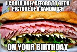 Image result for Birthday Sandwich Meme