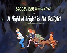 Image result for Scooby Doo a Night of Fright Is No Delight