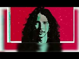 Image result for Chris Cornell Lyrics