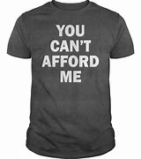 Image result for You Can't Afford Me Meme