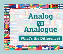 Image result for Analog vs Analogue Definition