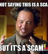 Image result for Is This a Scam Meme