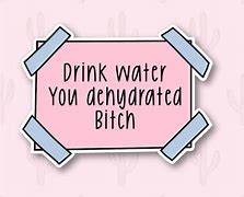 Image result for Drink Water and Sticky Notes Funny