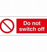 Image result for Do Not Switch Off Stickers