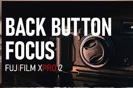 Image result for Fuji X100f Back Button Focus