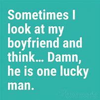 Image result for Funny Quotes for Your Boyfriend