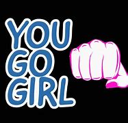 Image result for You Go Girl Animated