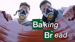 Image result for Baking Bread Meme Breaking Bad