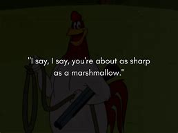 Image result for Foghorn Leghorn Quotes List