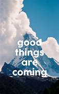 Image result for Beautiful Things Are Coming