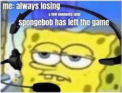 Image result for Spongebob Gaming Meme