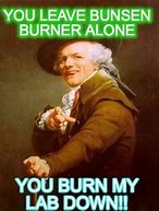Image result for Bunsen Burner Meme