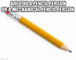 Image result for Mechanical Pencil Memes