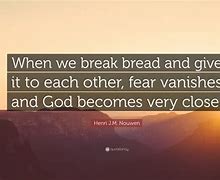 Image result for Breaking Bread Quotes