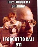 Image result for Forgot My Birthday Meme