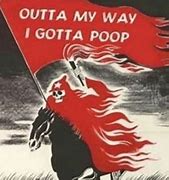 Image result for Gotta Poop Meme