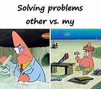 Image result for Playing Problems Memes