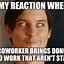 Image result for Every Type of Co-Worker Meme