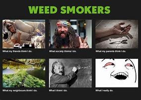 Image result for Pot Smoker Meme