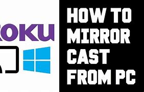 Image result for Mirror PC to Roku