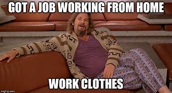 Image result for Work Clothes Meme