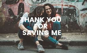 Image result for Thank You for Saving Me Meme