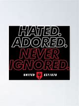 Image result for Hated Adored Never Ignored