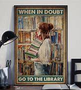 Image result for When in Doubt Go to the Library