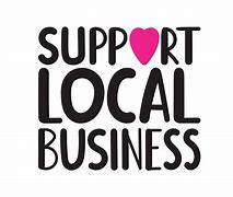 Image result for Support Your Local Business Sign