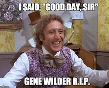 Image result for Gene Wilder Willy Wonka Meme