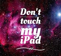 Image result for Don't Touch My Tablet