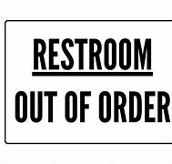 Image result for Bathroom Out of Order Sign Funny