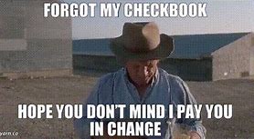 Image result for I Forgot the Cheque Book GIF