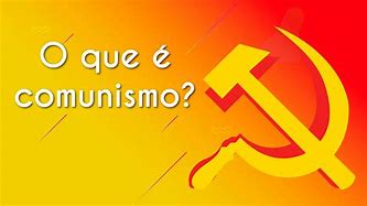 Image result for O Que E Comunismo